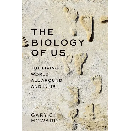 The Biology of Us: The Living World All Around and in Us