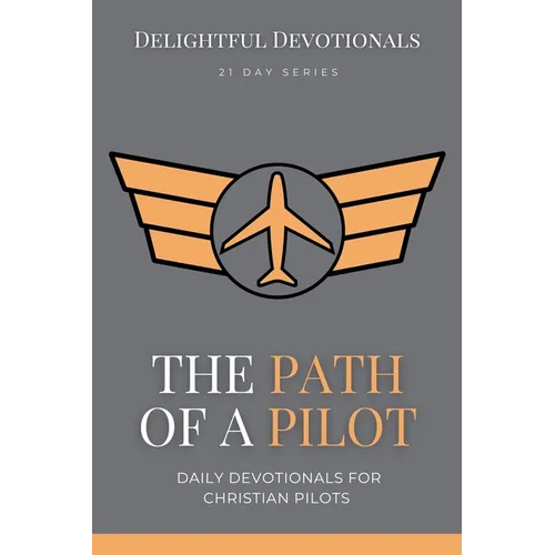 The Path Of A Pilot: Daily Devotionals for Christian Pilots