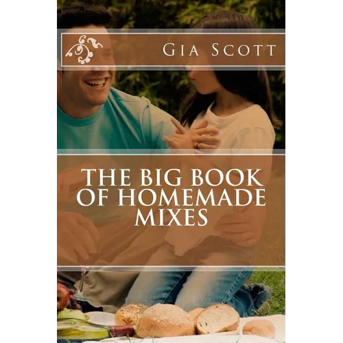 The Big Book of Homemade Mixes
