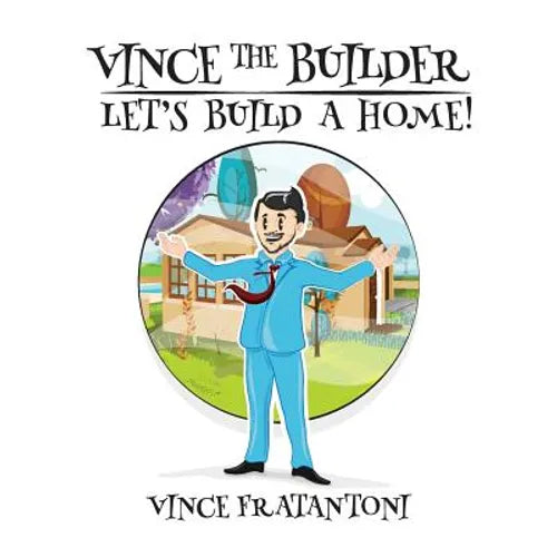 Vince The Builder: Let's Build A Home!