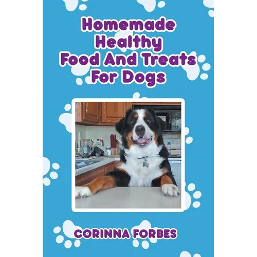 Homemade Healthy Food and Treats for Dogs
