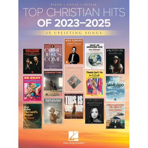 Top Christian Hits of 2023-2025: 15 Uplifting Hits Arranged for Piano, Voice, and Guitar