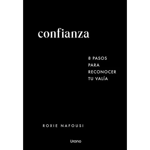 Confianza: 8 Pasos Para Reconocer Tu Valia