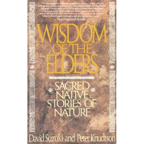 Wisdom of the Elders: Sacred Native Stories of Nature