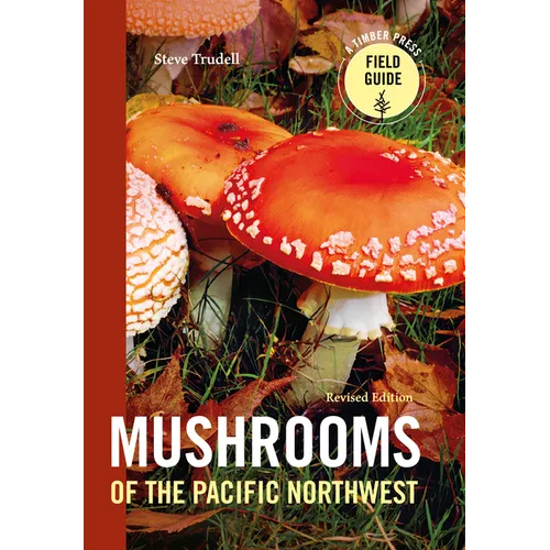 Mushrooms of the Pacific Northwest, Revised Edition
