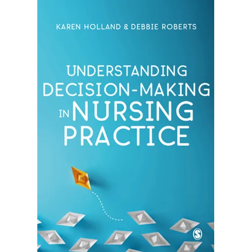 Understanding Decision-Making in Nursing Practice