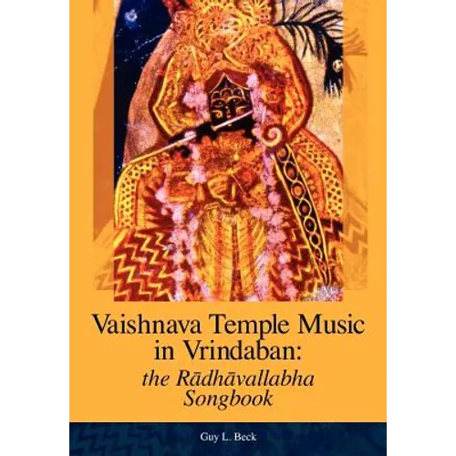 Vaishnava Temple Music in Vrindaban: the Radhavallabha Songbook