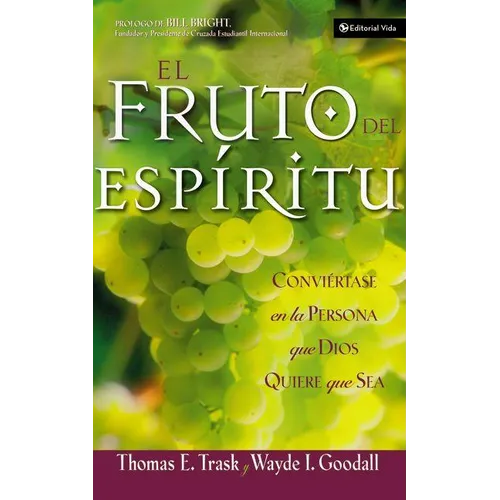 El El Fruto del Esp��ritu: Convi��rtase En La Persona Que Dios Quiere Que Sea = The Fruit of the Spirit