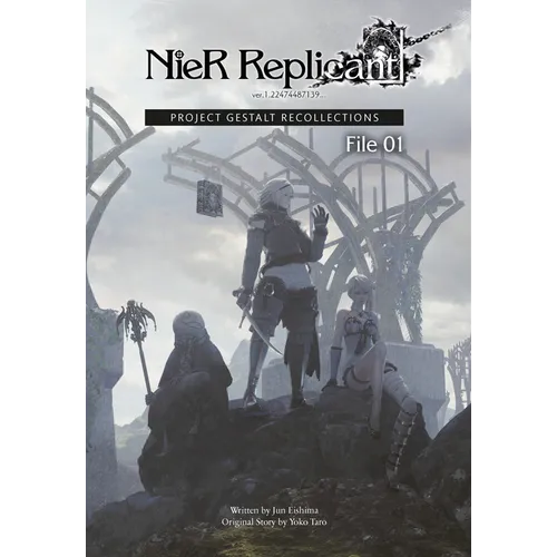 Nier Replicant Ver.1.22474487139...: Project Gestalt Recollections--File 01 (Novel)