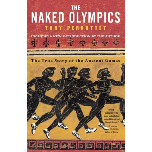 The Naked Olympics: The True Story of the Ancient Games