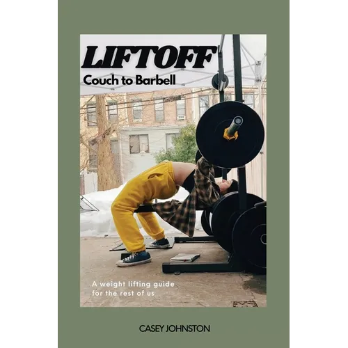Liftoff: Couch to Barbell