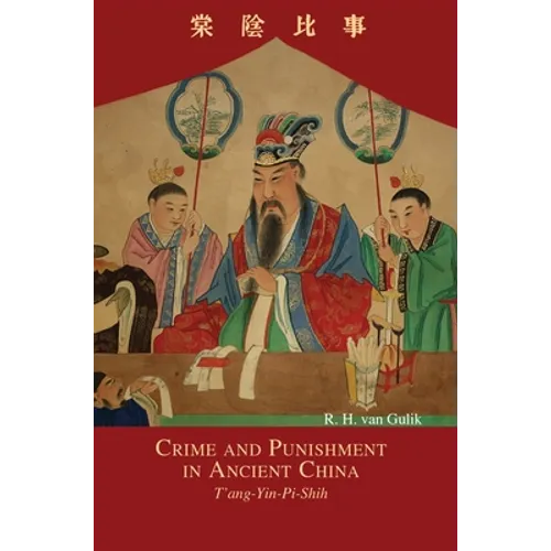 Crime and Punishment in Ancient China: T'ang-Yin-Pi-Shih