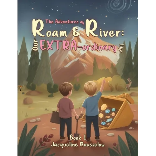 The Adventures of Roam & River: Our Extra-ordinary Life