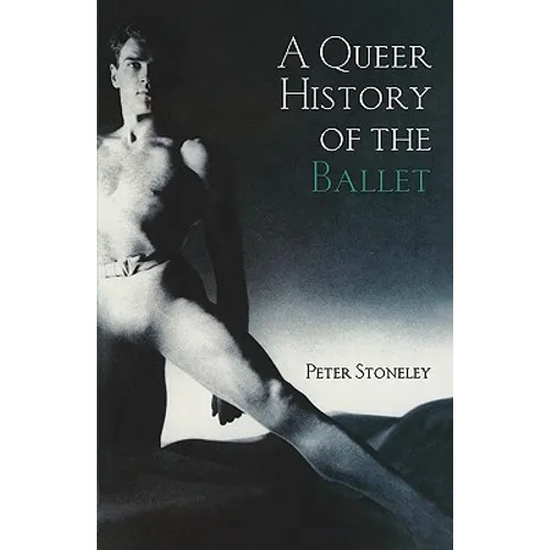 A Queer History of the Ballet