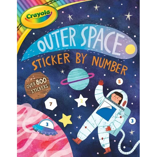 Crayola: Outer Space Sticker by Number (a Crayola Sticker Activity Book for Kids)