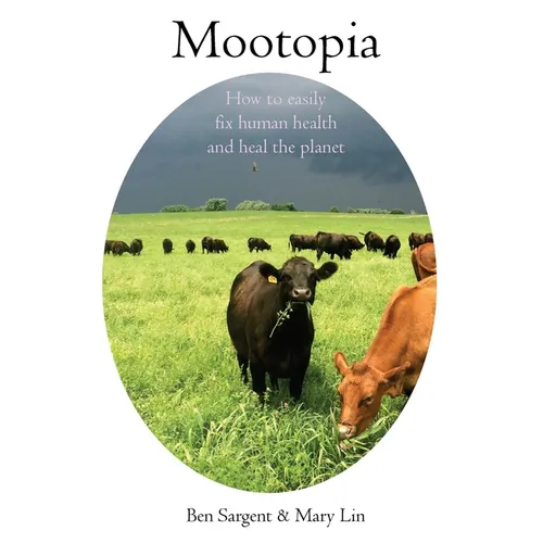Mootopia: How to Easily Fix Human Health and Heal the Planet