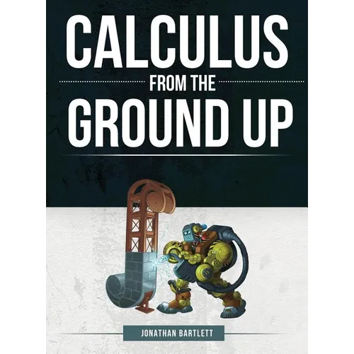 Calculus from the Ground Up