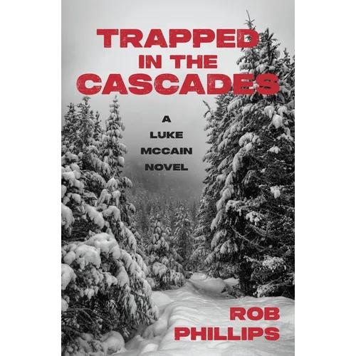 Trapped in the Cascades: A Luke McCain Novel