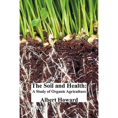 The Soil and Health: A Study of Organic Agriculture