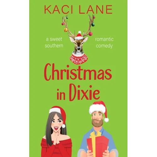 Christmas in Dixie: A Sweet Southern Romantic Comedy