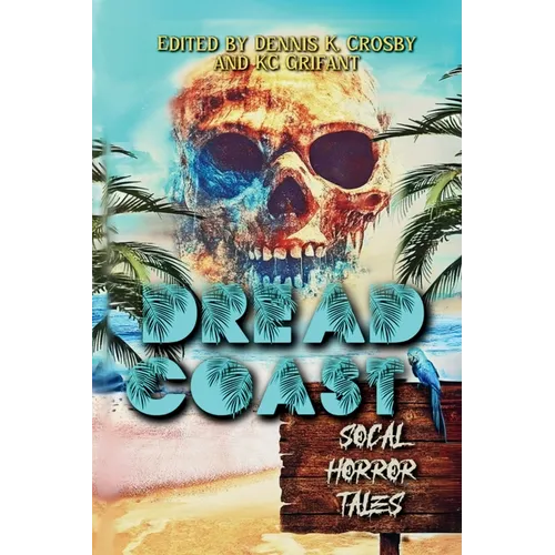 Dread Coast: SoCal Horror Tales - Paperback