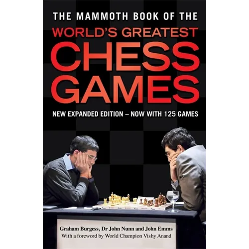 The Mammoth Book of the World's Greatest Chess Games