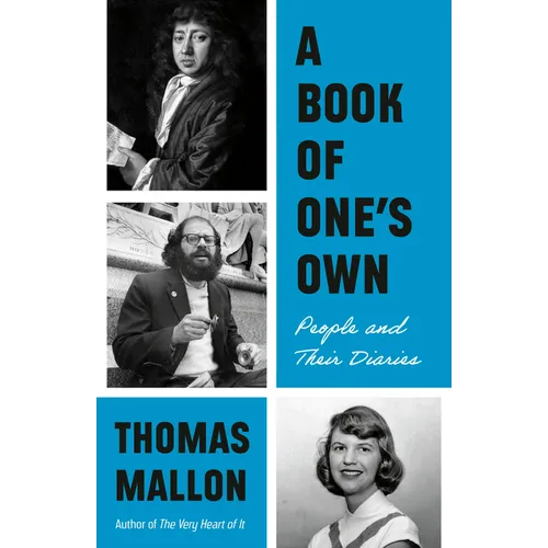 A Book of One's Own: People and Their Diaries