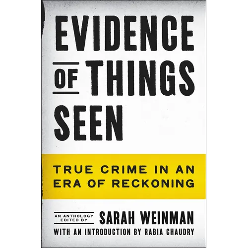 Evidence of Things Seen: True Crime in an Era of Reckoning