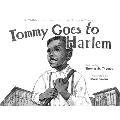 Tommy Goes to Harlem: A Children's Introduction to Thomas Sowell