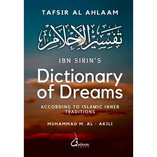 Ibn Sirin's Dictionary of Dreams: According to Islamic Inner Traditions