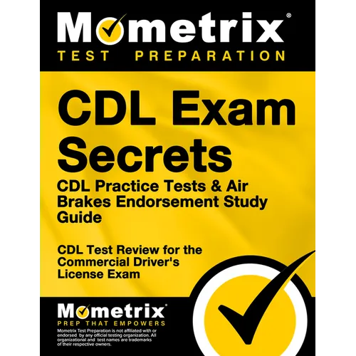 CDL Exam Secrets - CDL Practice Tests & Air Brakes Endorsement Study Guide: CDL Test Review for the Commercial Driver's License Exam