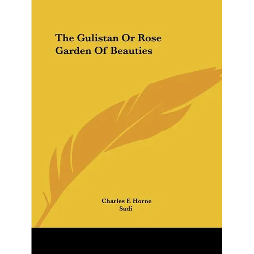 The Gulistan Or Rose Garden Of Beauties