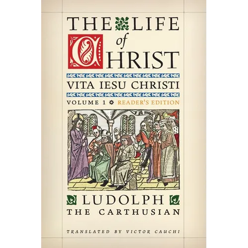 The Life of Christ (Reader's Edition): Volume 1