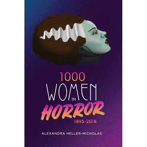 1000 Women In Horror, 1895-2018 (hardback)