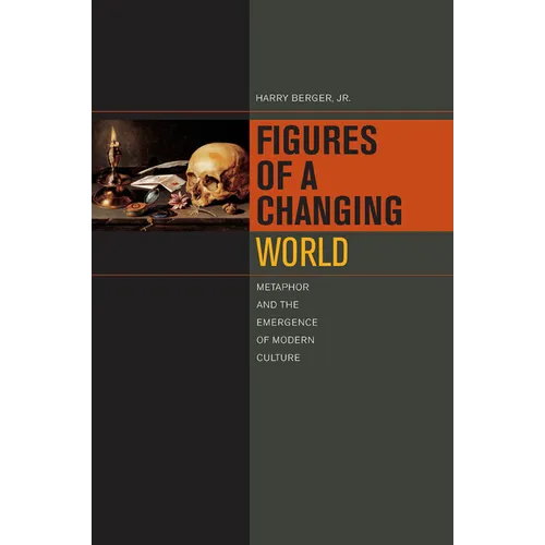 Figures of a Changing World: Metaphor and the Emergence of Modern Culture