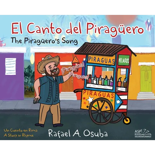 El Canto del Piragüero - The Piraguero's Song /BILINGUAL/SPANISH-ENGLISH: Un Cuento en Rima - A Story in Rhyme
