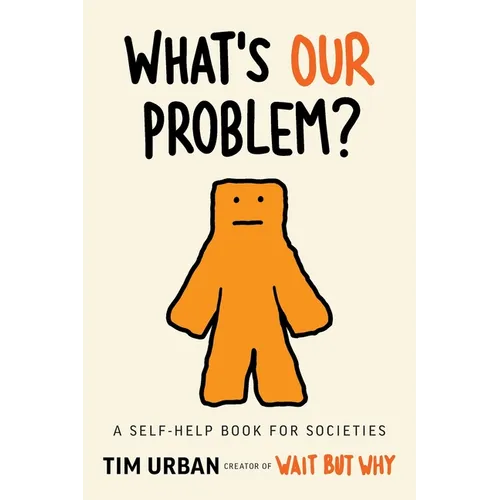 What's Our Problem?: A Self-Help Book for Societies