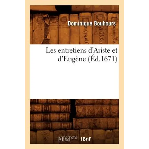 Les Entretiens d'Ariste Et d'Eugène (Éd.1671)