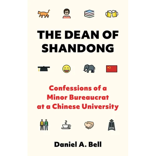 The Dean of Shandong: Confessions of a Minor Bureaucrat at a Chinese University