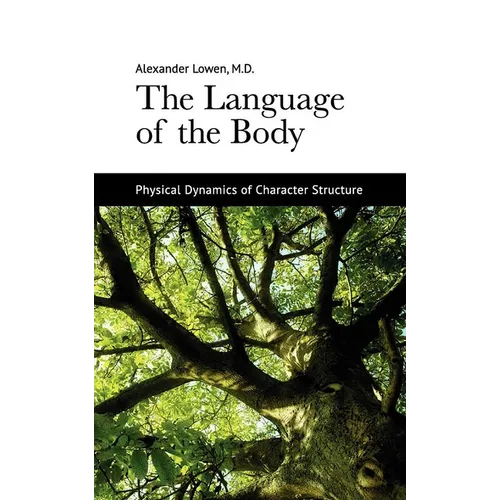The Language of the Body: Physical Dynamics of Character Structure