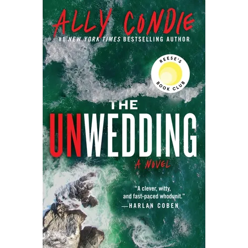 The Unwedding: Reese's Book Club Pick (a Novel)