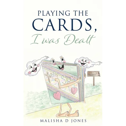 Playing the Cards, I was Dealt