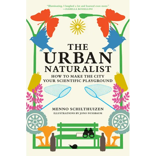 The Urban Naturalist: How to Make the City Your Scientific Playground