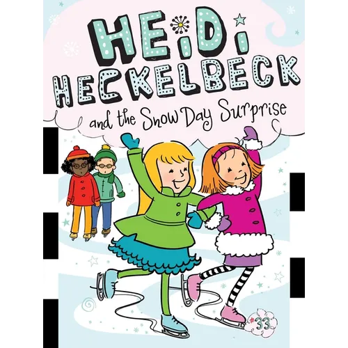 Heidi Heckelbeck and the Snow Day Surprise
