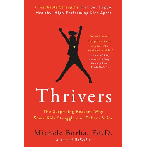 Thrivers: The Surprising Reasons Why Some Kids Struggle and Others Shine