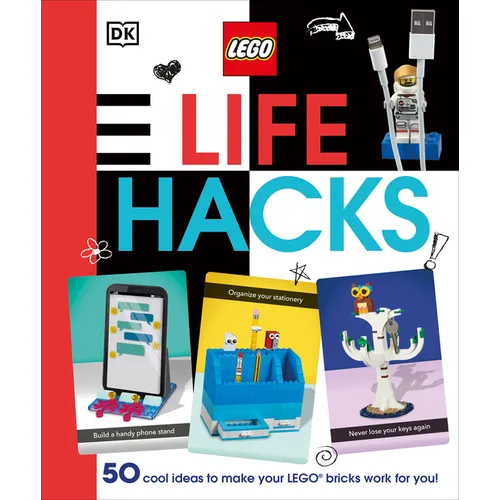Lego Life Hacks: 50 Cool Ideas to Make Your Lego Bricks Work for You!