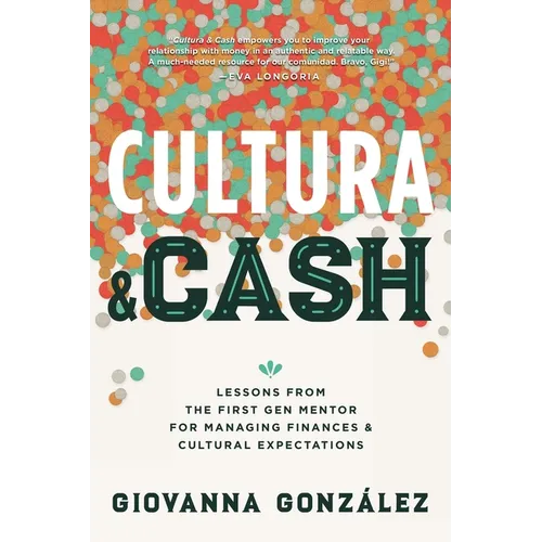 Cultura and Cash: Lessons from the First Gen Mentor for Managing Finances and Cultural Expectations
