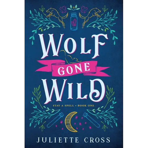 Wolf Gone Wild: Stay a Spell Book 1