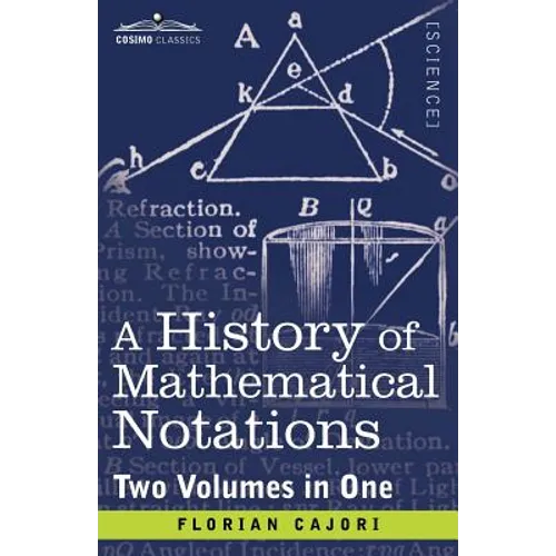 A History of Mathematical Notations (Two Volume in One)