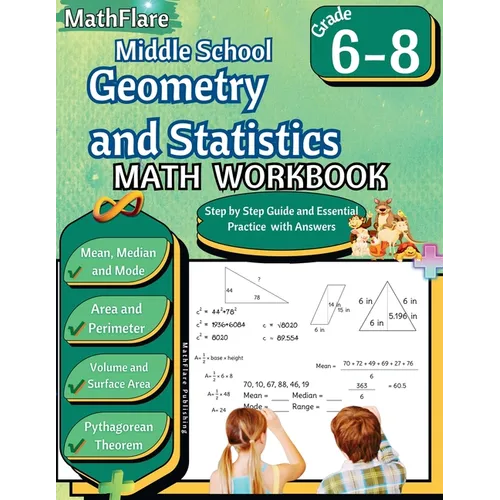 Middle School Geometry and Statistics Workbook 6th to 8th Grade: Mean, Median, Mode, Range, Area, Perimeter, Volume, Surface Area, Pythagorean Theorem